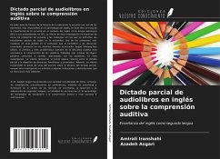 Dictado parcial de audiolibros en inglés sobre la comprensión auditiva - Iranshahi, Amirali; Asgari, Azadeh