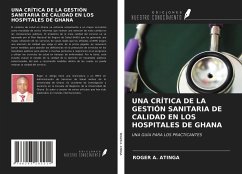 UNA CRÍTICA DE LA GESTIÓN SANITARIA DE CALIDAD EN LOS HOSPITALES DE GHANA - Atinga, Roger A.