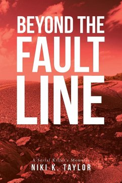 Beyond the Fault Line: A Serial Killer's Memoirs - Taylor, Niki K.