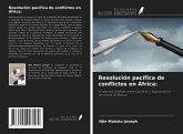 Resolución pacífica de conflictos en África: