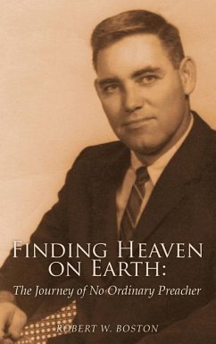 Finding Heaven on Earth: The Journey of No Ordinary Preacher - Boston, Robert W.