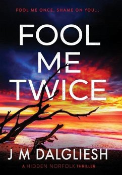 Fool Me Twice - Dalgliesh, J. M.