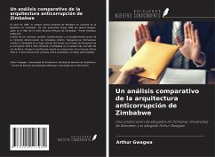 Un análisis comparativo de la arquitectura anticorrupción de Zimbabwe - Gwagwa, Arthur