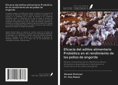 Eficacia del aditivo alimentario Probiótico en el rendimiento de los pollos de engorde - Shahzad, Naveed; Haq Nawaz