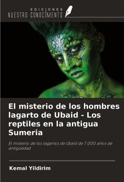 El misterio de los hombres lagarto de Ubaid - Los reptiles en la antigua Sumeria - Yildirim, Kemal