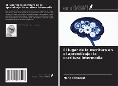 El lugar de la escritura en el aprendizaje: la escritura intermedia - Terhondat, Marie