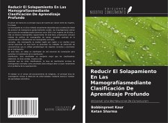 Reducir El Solapamiento En Las Mamografíasmediante Clasificación De Aprendizaje Profundo - Kaur, Bobbinpreet; Sharma, Ketan