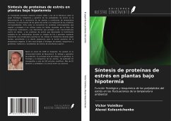 Síntesis de proteínas de estrés en plantas bajo hipotermia - Voinikov, Victor; Kolesnichenko, Alexei