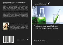 Producción de bioplásticos a partir de desechos agrícolas - Chatterjee, Ranjeeta