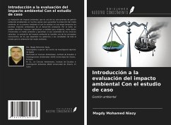 Introducción a la evaluación del impacto ambiental Con el estudio de caso - Mohamed Niazy, Magdy