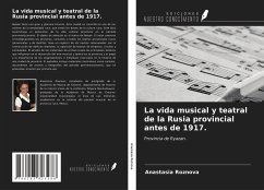 La vida musical y teatral de la Rusia provincial antes de 1917. - Roznova, Anastasia