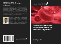 Directrices sobre la criopreservación de células sanguíneas - Vysochin, Igor