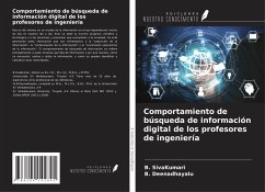 Comportamiento de búsqueda de información digital de los profesores de ingeniería - Sivakumari, B.; Deenadhayalu, B.