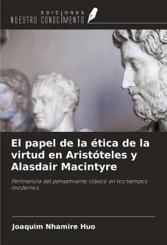El papel de la ética de la virtud en Aristóteles y Alasdair Macintyre - Huo, Joaquim Nhamire