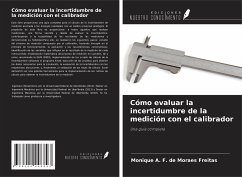 Cómo evaluar la incertidumbre de la medición con el calibrador - A. F. de Moraes Freitas, Monique