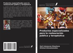 Productos especializados para la restauración pública y terapéutica - Shayhova, Guli Islamovna; Alimuhamedov, Dilshod