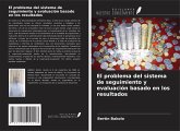 El problema del sistema de seguimiento y evaluación basado en los resultados