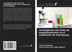 Investigación del brote de esquistosomiasis en el subdistrito de Charikpong - Aabalekuu, Simon; Atsu-Agbo Agboyie, Daron Davies