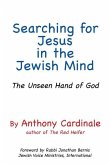 Searching for Jesus in the Jewish Mind: The Unseen Hand of God