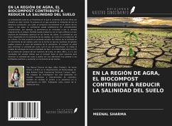 EN LA REGIÓN DE AGRA, EL BIOCOMPOST CONTRIBUYE A REDUCIR LA SALINIDAD DEL SUELO - Sharma, Meenal