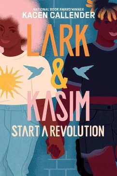 Lark & Kasim Start a Revolution - Callender, Kacen