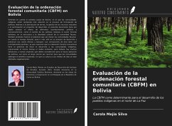 Evaluación de la ordenación forestal comunitaria (CBFM) en Bolivia - Mejia Silva, Carola