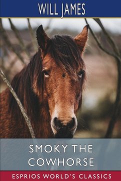 Smoky the Cowhorse (Esprios Classics) - James, Will