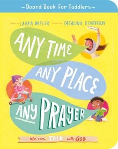 Any Time, Any Place, Any Prayer Board Book - Wifler, Laura