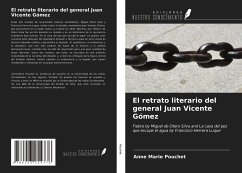 El retrato literario del general Juan Vicente Gómez - Pouchet, Anne Marie