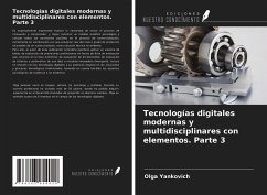 Tecnologías digitales modernas y multidisciplinares con elementos. Parte 3 - Yankovich, Olga