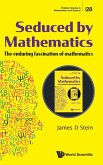 Seduced by Mathematics: The Enduring Fascination of Mathematics
