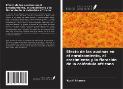 Efecto de las auxinas en el enraizamiento, el crecimiento y la floración de la caléndula africana - Sharma, Ruchi