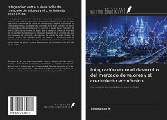 Integración entre el desarrollo del mercado de valores y el crecimiento económico - A., Rjumohan