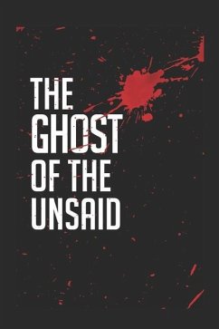 The Ghost of the Unsaid - Marrett, Brendan Thomas