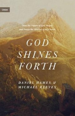 God Shines Forth - Reeves, Michael; Hames, Daniel