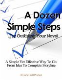 A Dozen Simple Steps: For Outlining Your Novel