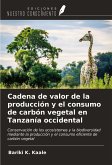 Cadena de valor de la producción y el consumo de carbón vegetal en Tanzanía occidental