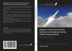 Ataque a los errores de los teóricos y al dualismo de las ondas corpusculares - Kuligin, Viktor