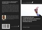 LA EVALUACIÓN DEL COMPORTAMIENTO DE RIESGO ENTRE LOS ESTUDIANTES UNIVERSITARIOS