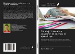 El trabajo orientado a soluciones en la ayuda al aprendizaje - Stillebacher, Martin