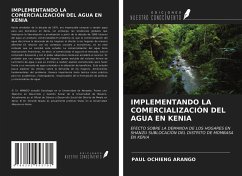 IMPLEMENTANDO LA COMERCIALIZACIÓN DEL AGUA EN KENIA - Ochieng Arango, Paul