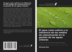 El agua como noticia y la influencia de los medios de comunicación en la gestión de las aguas urbanas - Das, Binayak