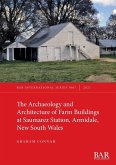 The Archaeology and Architecture of Farm Buildings at Saumarez Station, Armidale, New South Wales