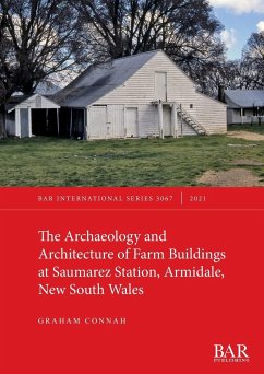The Archaeology and Architecture of Farm Buildings at Saumarez Station, Armidale, New South Wales - Connah, Graham