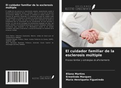 El cuidador familiar de la esclerosis múltiple - Martins, Eliana; Marques, Ermelinda; Figueiredo, Maria Henriqueta