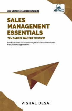 Sales Management Essentials You Always Wanted To Know - Desai, Vishal; Publishers, Vibrant