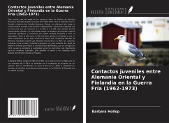 Contactos juveniles entre Alemania Oriental y Finlandia en la Guerra Fría (1962-1973) - Hollop, Barbara