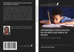 DESÓRDENES FONOLÓGICOS EN UN NIÑO QUE HABLA EN INGLÉS - Dube, Sithembinkosi