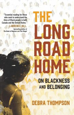 The Long Road Home: On Blackness and Belonging - Thompson, Debra