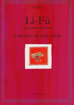 Lì-Fú le premier Pun-Saï: ou l'histoire de petit arbre - Clair, Valka Valérie